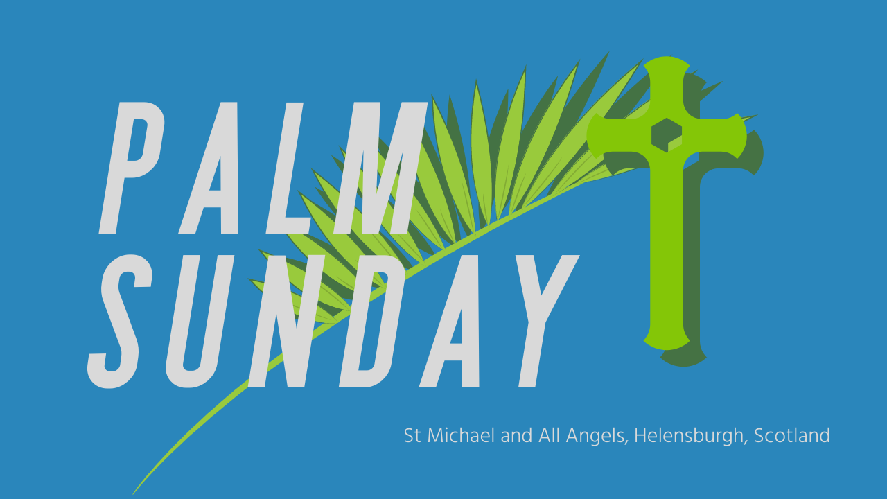 Palm Sunday Reflection, 28 March 2021