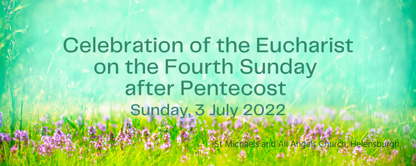 [WATCH] Celebration of the Eucharist on the Fourth Sunday after Pentecost, Sunday, 3 July 2022